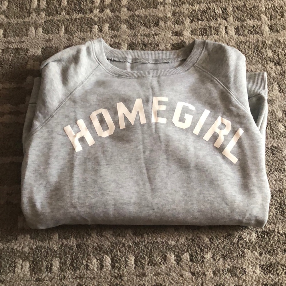 Homegirl sweatshirt